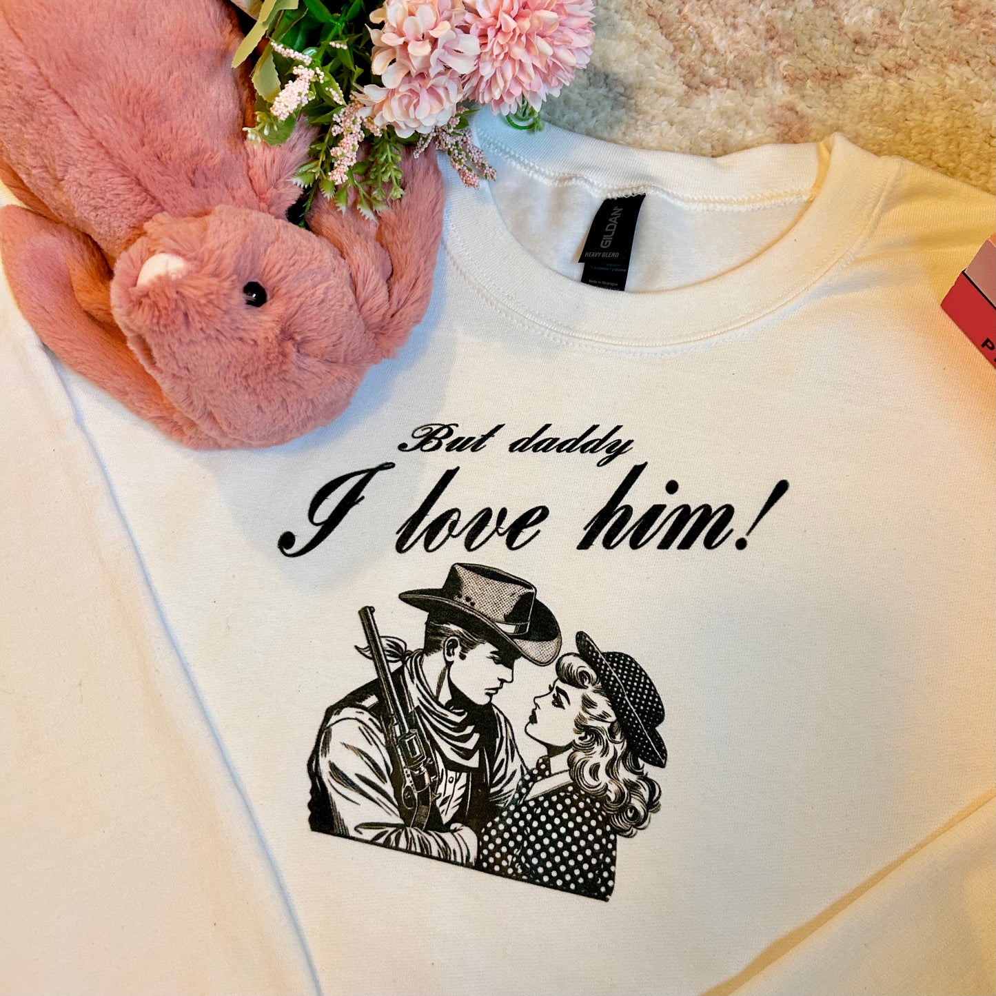 But I love him! - Cowboy romance white sweatshirt